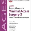 IAGES Recent Advances in Minimal Access Surgery – 3: Robotic & Innovative Technologies (Original PDF from Publisher)