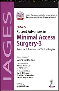 IAGES Recent Advances in Minimal Access Surgery – 3: Robotic & Innovative Technologies (Original PDF from Publisher)