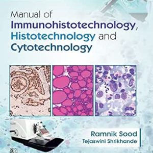 Manual of Immunohistotechnology, Histotechnology and Cytotechnology (Original PDF from Publisher)