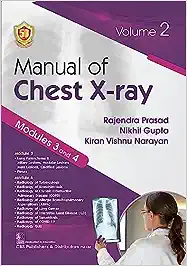 Manual of Chest X-ray, Volume 2 ( Modules 3 and 4 ) (Original PDF from Publisher)