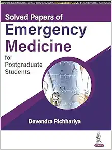 Solved Papers of Emergency Medicine for Postgraduate Students (Original PDF from Publisher)