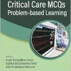 Critical Care MCQs: Problem-based Learning (Original PDF from Publisher)