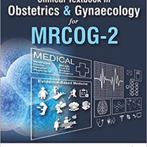 An Evidence-Based Clinical Textbook in Obstetrics & Gynecology for Mrcog-2 (Original PDF from Publisher)