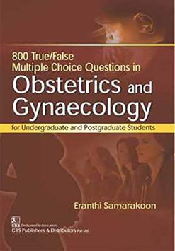 800 True/False Multiple Choice Questions in Obstetrics and Gynaecology: For Undergraduate and Postgraduate Students (Original PDF from Publisher)
