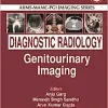 AIIMS-MAMC-PGI IMAGING SERIES Diagnostic Radiology: Genitourinary Imaging, 4th Edition (Original PDF from Publisher)