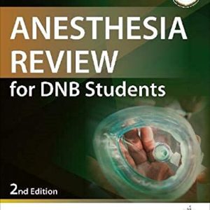 Anesthesia Review for DNB Students 2nd Edition (Original PDF From Publisher)
