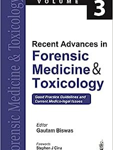 Recent Advances in Forensic Medicine & Toxicology: Good Practice Guidelines and Current Medico-legal Issues (3) (Original PDF from Publisher)