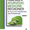 Pocket Book of Ayurvedic Medicine Reckoner: For Ayurvedic Practitioners and Professionals (Original PDF from Publisher)