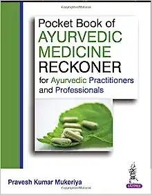 Pocket Book of Ayurvedic Medicine Reckoner: For Ayurvedic Practitioners and Professionals (Original PDF from Publisher)