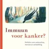 Immuun voor kanker: Verhalen over wetenschap, mensen en verbeelding (Original PDF from Publisher)