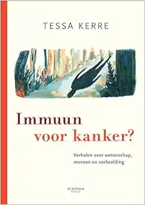 Immuun voor kanker: Verhalen over wetenschap, mensen en verbeelding (Original PDF from Publisher)
