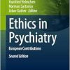 Ethics in Psychiatry: European Contributions (The International Library of Bioethics, 110), 2nd Edition (EPUB)