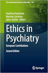Ethics in Psychiatry: European Contributions (The International Library of Bioethics, 110), 2nd Edition (EPUB)