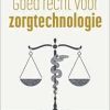 Goed recht voor zorgtechnologie (Original PDF from Publisher)
