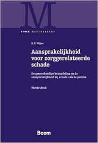 Aansprakelijkheid voor zorggerelateerde schade: De geneeskundige behandeling en de aansprakelijkheid bij schade van de patiënt, 4th Edition (Original PDF from Publisher)