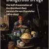 Dangerous Drugs: The Self-Presentation of the Merchant-Poet Joannes Six van Chandelier (1620-1695) (Amsterdam Studies in the Dutch Golden Age) (Original PDF from Publisher)