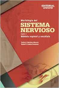 Morfología del sistema nervioso: Parte 1: médula espinal y encéfalo (Spanish Edition) (Original PDF from Publisher)