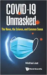 Covid-19 Unmasked: The News, the Science, and Common Sense (EPUB)