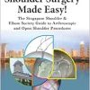 Shoulder Surgery Made Easy!: The Singapore Shoulder & Elbow Society Guide to Arthroscopic and Open Shoulder Procedures (EPUB)