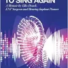 To Hear Again, To Sing Again: A Memoir By Ellis Douek, Ent Surgeon And Hearing Implant Pioneer (EPUB)