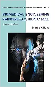 Biomedical Engineering Principles of the Bionic Man, 2nd Edition (Series on Bioengineering and Biomedical Engineering, 10) (Original PDF from Publisher)