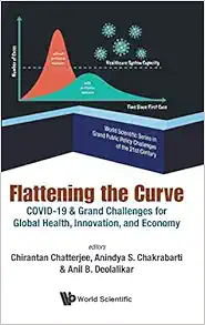 Flattening The Curve: Covid-19 & Grand Challenges For Global Health, Innovation, And Economy (World Scientific Series In Grand Public Policy Challenges Of The 21st Century) (Original PDF from Publisher)