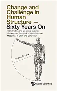 Change And Challenge In Human Structure – Sixty Years On: From Cutting And Counting, Through Mathematics, Mechanics, Molecules And Modelling, To Brain And Behaviour! (Original PDF from Publisher)