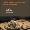Chinese Medicine For Health: Holistic Healing, Inner Harmony And Herbal Recipes (EPUB)