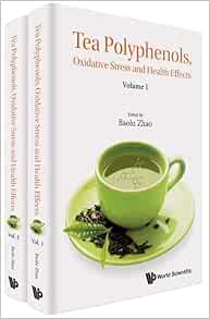 Tea Polyphenols, Oxidative Stress and Health Effects: In 2 Volumes (Original PDF from Publisher)