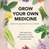 Grow Your Own Medicine: Edible Healing Plants in Your Garden (EPUB)