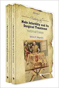 History of Male Infertility and Its Surgical Treatment: Historical Essays: (In 2 Volumes): Volume 1: Infertility and Semen Analysis, Volume 2: Reconstructive Surgery and Varicocele (EPUB)