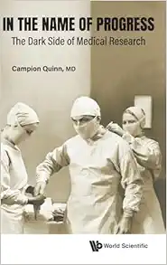 In The Name Of Progress: The Dark Side Of Medical Research (Original PDF from Publisher)