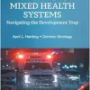 Embracing Mixed Health Systems: Navigating The Development Trap (World Scientific Series in Health Investment and Financing) (Original PDF from Publisher)