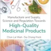 Manufacture and Supply, Science and Regulation Towards High-Quality Medicinal Products (Original PDF from Publisher)