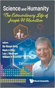 Science And Humanity: The Extraordinary Life Of Joseph H Hamilton (Original PDF from Publisher)