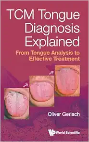 TCM Tongue Diagnosis Explained: From Tongue Analysis to Effective Treatment (Original PDF from Publisher)