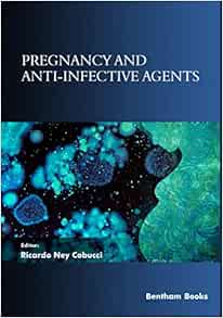 Pregnancy and Anti-Infective Agents (Frontiers in Anti-Infective Agents) (Original PDF from Publisher)