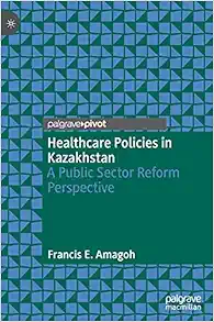 Healthcare Policies in Kazakhstan: A Public Sector Reform Perspective (EPUB)
