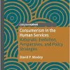 Consumerism in the Human Services: Rationale, Evolution, Perspectives, and Policy Strategies (EPUB)