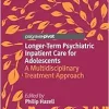 Longer-Term Psychiatric Inpatient Care for Adolescents: A Multidisciplinary Treatment Approach (Original PDF from Publisher)