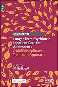 Longer-Term Psychiatric Inpatient Care for Adolescents: A Multidisciplinary Treatment Approach (EPUB)