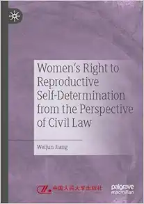 Women’s Right to Reproductive Self-Determination from the Perspective of Civil Law (Original PDF from Publisher)