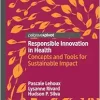 Responsible Innovation in Health: Concepts and Tools for Sustainable Impact (Original PDF from Publisher)