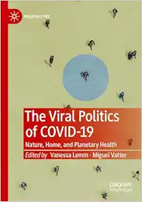 The Viral Politics of Covid-19: Nature, Home, and Planetary Health (Biolegalities) (Original PDF from Publisher)
