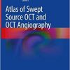 Atlas of Swept Source OCT and OCT Angiography (Original PDF from Publisher)