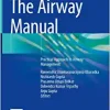 The Airway Manual: Practical Approach to Airway Management (Original PDF from Publisher)