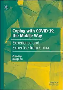 Coping with COVID-19, the Mobile Way: Experience and Expertise from China (EPUB)