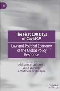 The First 100 Days of Covid-19: Law and Political Economy of the Global Policy Response (Original PDF from Publisher)