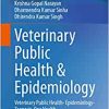 Veterinary Public Health & Epidemiology: Veterinary Public Health- Epidemiology-Zoonosis-One Health (Original PDF from Publisher)