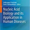 Nucleic Acid Biology and its Application in Human Diseases (Original PDF from Publisher)